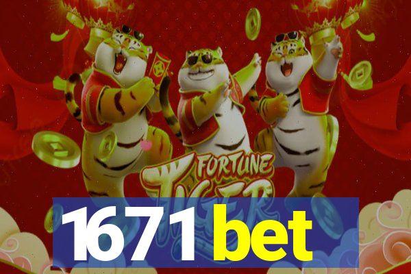 1671 bet